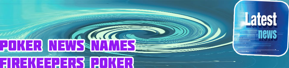 Latest news firekeepers